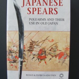 B650. Japanese Spears: Polearms and Their Use in Old Japan b…